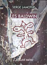 Les Baldwin, de Serge Lamothe