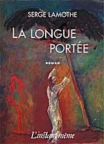 La longue porte, un roman de Serge Lamothe